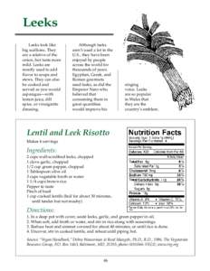Leeks Leeks look like big scallions. They are a relative of the onion, but taste more mild. Leeks are