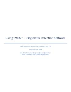 Using “MOSS” – Plagiarism Detection Software UB Introduction Manual for Professors and TAs December 19, 2008