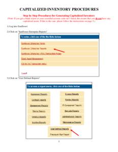 CAPITALIZED INVENTORY PROCEDURES Step by Step Procedures for Generating Capitalized Inventory (Note: If you get a blank report or your custodial account code isn’t listed, this means that you do not have any capitalize