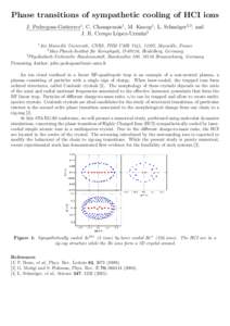 Phase transitions of sympathetic cooling of HCI ions J. Pedregosa-Gutierrez1 , C. Champenois1 , M. Knoop1 , L. Schmöger2,3 , and J. R. Crespo López-Urrutia2 1  Aix Marseille Université, CNRS, PIIM UMR 7345, 13397, Mar