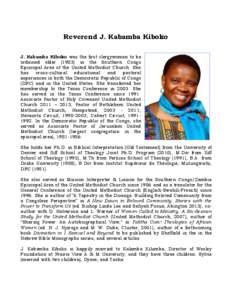 Reverend J. Kabamba Kiboko J. Kabamba Kiboko was the first clergywoman to be ordained elder[removed]in the Southern Congo Episcopal Area of the United Methodist Church. She has cross-cultural