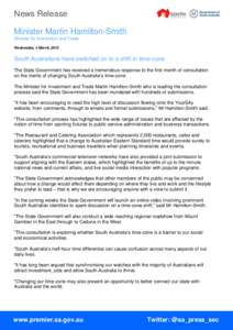News Release Minister Martin Hamilton-Smith Minister for Investment and Trade Wednesday, 4 March, 2015  South Australians have switched on to a shift in time-zone