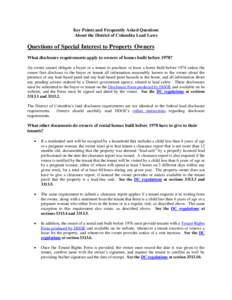 Key Points and Frequently Asked Questions About the District of Columbia Lead Laws Questions of Special Interest to Property Owners What disclosure requirements apply to owners of homes built before 1978? An owner cannot