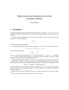 Higher dimensional modelling and rewriting in algebraic topology ∗ Ronald Brown 1