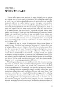 CHAPTER 3  WHEN YOU ARE Time as well as space creates problems for texts. Although texts are written at a point in time (or, more exactly, over a span of time, which has an end point at which the texts are considered ade