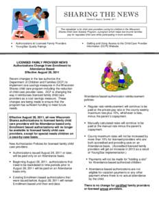 Volume 5, Issue 2, Summer, 2011  This newsletter is for child care providers caring for children in the Wisconsin Shares Child Care Subsidy Program, a program which helps low-income families pay for regulated child care 