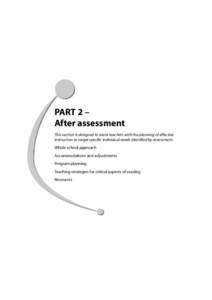 PART 2 – After assessment This section is designed to assist teachers with the planning of effective instruction to target specific individual needs identified by assessment. Whole school approach Accommodations and ad
