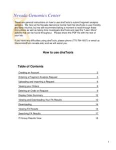 Nevada Genomics Center These are general instructions on how to use dnaTools to submit fragment analysis samples. We here at the Nevada Genomics Center feel that dnaTools is user friendly and fairly intuitive; but we sti