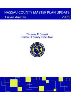 Geography of the United States / Long Island / Nassau County /  New York / Ed Mangano / Nassau County /  Florida / New York metropolitan area / Thomas Suozzi / Queens / Hempstead (village) /  New York / Geography of New York / Long Island Sound / New York