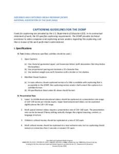 DESCRIBED AND CAPTIONED MEDIA PROGRAM (DCMP) NATIONAL ASSOCIATION OF THE DEAF (NAD) CAPTIONING GUIDELINES FOR THE DCMP Funds for captioning are provided by the U.S. Department of Education (ED). In its contractual statem