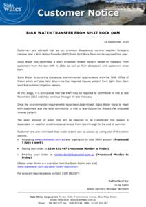 BULK WATER TRANSFER FROM SPLIT ROCK DAM 26 September 2013 Customers are advised that as per previous discussions, current weather forecasts indicate that a Bulk Water Transfer (BWT) from Split Rock Dam will be required t