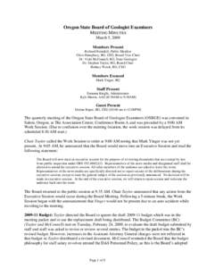Oregon State Board of Geologist Examiners MEETING MINUTES March 5, 2009 Members Present Richard Heinzkill, Public Member Chris Humphrey, RG, CEG, Board Vice-Chair