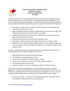 Early Learning Coalition Southwest Florida “Position on Quality in Early Care and Education” June 2013 The Board of Directors of the Early Learning Coalition of Southwest Florida takes the position that the quality o