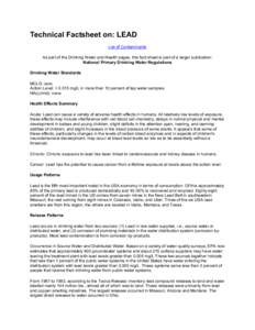 Technical Factsheet on: LEAD List of Contaminants As part of the Drinking Water and Health pages, this fact sheet is part of a larger publication: National Primary Drinking Water Regulations Drinking Water Standards MCLG