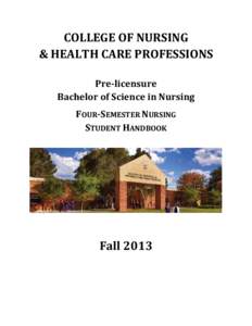 COLLEGE OF NURSING & HEALTH CARE PROFESSIONS Pre-licensure Bachelor of Science in Nursing FOUR-SEMESTER NURSING STUDENT HANDBOOK