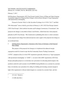 SECURITIES AND EXCHANGE COMMISSION (Release No[removed]; File No. SR-ICEEU[removed]February 7, 2013 Self-Regulatory Organizations; ICE Clear Europe Limited; Notice of Filing and Order Granting Accelerated Approval of P