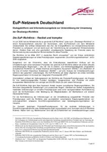 EuP-Netzwerk Deutschland Dialogplattform und Informationsangebote zur Unterstützung der Umsetzung der Ökodesign-Richtlinie Die EuP-Richtlinie – flexibel und komplex 1
