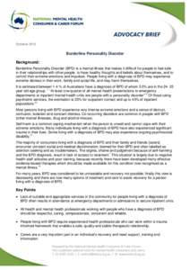 October[removed]Borderline Personality Disorder Background: Borderline Personality Disorder (BPD) is a mental illness that makes it difficult for people to feel safe in their relationships with other people, to have health