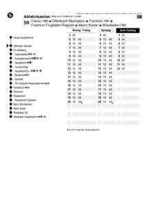 DB Regio AG, Region Hessen, Lyoner Str.15, 60528 Frankfurt a.M., Tel.: (,12 Euro/Min.)  Abfahrtszeiten S9