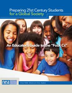 Preparing 21st Century Students for a Global Society An Educator’s Guide to the “Four Cs”  Great Public Schools for Every Student