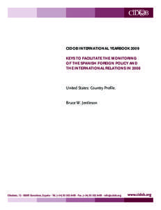 CIDOB INTERNATIONAL YEARBOOK 2009 KEYS TO FACILITATE THE MONITORING OF THE SPANISH FOREIGN POLICY AND THE INTERNATIONAL RELATIONS IN[removed]United States: Country Profile.