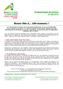 Communiqué de presse 22 mai 2014 Bonne fête à... 150 mamans ! Les 150 premières mamans qui se présenteront dimanche 25 mai sur le labyrinthe «Tours, Détours et Contours» se verront remettre un joli cadeau ! Rende