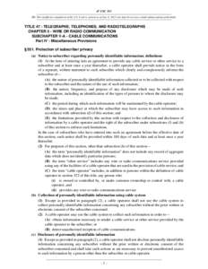 47 USC 551 NB: This unofficial compilation of the U.S. Code is current as of Jan. 4, 2012 (see http://www.law.cornell.edu/uscode/uscprint.html). TITLE 47 - TELEGRAPHS, TELEPHONES, AND RADIOTELEGRAPHS CHAPTER 5 - WIRE OR 