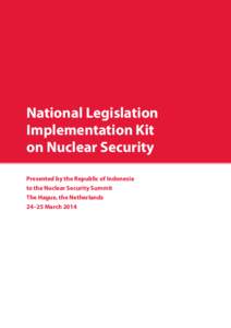 Nuclear warfare / Nuclear technology / Nuclear law / Nuclear Non-Proliferation Treaty / International Atomic Energy Agency / Nuclear Security Summit / Nuclear safety / Nuclear terrorism / International Convention for the Suppression of Acts of Nuclear Terrorism / Nuclear proliferation / International relations / Nuclear weapons