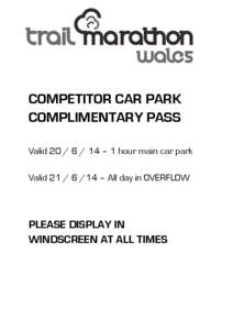    COMPETITOR CAR PARK COMPLIMENTARY PASS Valid – 1 hour main car park Valid – All day in OVERFLOW