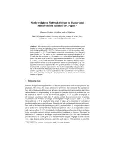 Node-weighted Network Design in Planar and Minor-closed Families of Graphs ? Chandra Chekuri, Alina Ene, and Ali Vakilian Dept. of Computer Science, University of Illinois, Urbana, IL 61801, USA {chekuri,ene1,vakilia2}@i