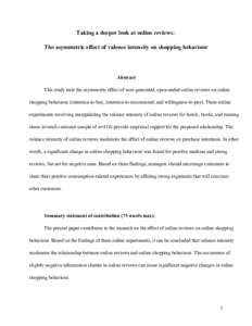 Taking a deeper look at online reviews: The asymmetric effect of valence intensity on shopping behaviour Abstract This study tests the asymmetric effect of user­generated, open­ended online revi