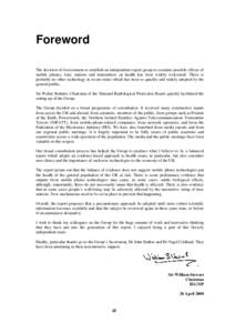 Foreword The decision of Government to establish an independent expert group to examine possible effects of mobile phones, base stations and transmitters on health has been widely welcomed. There is probably no other tec