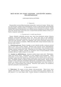 MITÄ SITTEN JOS TULEN VALITUKSI  KAYTÄNNÖN OHJEITA IMO-KILPAILIJALLE ANNE-MARIA ERNVALL-HYTÖNEN 1. Johdanto Kansainväliset matematiikkaolympialaiset järjestetään vuosittain eri maissa. Matkan rahoitus tulee Suom