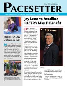 PACESETTER Winter 2013 • Vol. 36, Issue 1 A news magazine of PACER Center, Inc. by and for parents of children and young adults with disabilities	  Jay Leno to headline