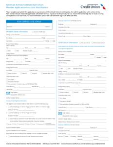 American Airlines Federal Credit Union Member Application l Account Modification Please complete and submit this application to any American Airlines Credit Union branch location. Or, mail the application to the address 