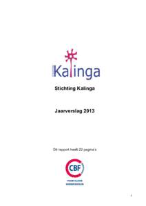 Stichting Kalinga  Jaarverslag 2013 Dit rapport heeft 22 pagina’s