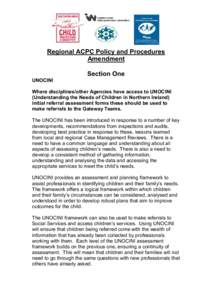 Regional ACPC Policy and Procedures Amendment Section One UNOCINI Where disciplines/other Agencies have access to UNOCINI (Understanding the Needs of Children in Northern Ireland)