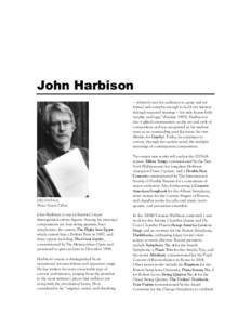 John Harbison  — relatively easy for audiences to grasp and yet  formal and complex enough to hold our interest  through repeated hearings — his style boasts both  lucidity and logic” (Fan