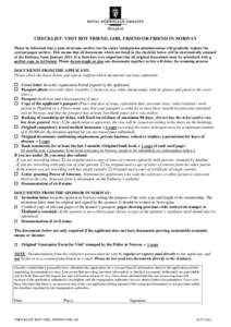 Bangkok CHECKLIST: VISIT BOY FRIEND, GIRL FRIEND OR FRIEND IN NORWAY Please be informed that a joint electronic archive for the entire immigration administration will gradually replace the current paper archive. This mea