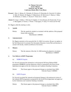 St. Thomas University Senate Minutes 10:00 am, July 30, 2008 Conference Room, Holy Cross House Present: L. Batt, A. Belyea, R. Chrisjohn, M. Dawson, D. Desroches, K, Fenwick, D. Gallant, S. Hale, M. Henick, M. Higgins, P