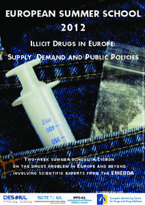 Medicine / Drug culture / Drug policy / Alcohol abuse / Demand reduction / Harm reduction / Psychoactive drug / Illegal drug trade / European Monitoring Centre for Drugs and Drug Addiction / Drug control law / Ethics / Law