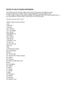 NOTICE OF USE OF SOUND RECORDINGS The following services have filed a Notice of Use of Sound Recordings under Statutory License pursuant to section[removed]of title 37, Code of Federal Regulations, which took effect on Apr