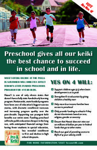 Yes VOT No E v. 4 !  Preschool gives all our keiki