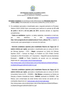 UNIVERSIDADE FEDERAL DO ESPÍRITO SANTO PRÓ-REITORIA DE GRADUAÇÃO DEPARTAMENTO DE REGISTRO E CONTROLE ACADÊMICO EDITAL Nº [removed]SEGUNDA CHAMADA DE MATRÍCULA DOS APROVADOS NO PROCESSO SELETIVO