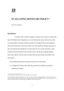 10 EVALUATING MONETARY POLICY∗ Lars E.O. Svensson Introduction In January 1999, a number of legislative changes came into force in Sweden that