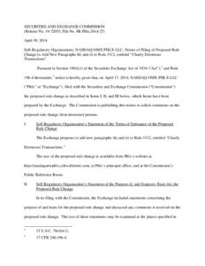 SECURITIES AND EXCHANGE COMMISSION (Release No[removed]; File No. SR-Phlx[removed]April 30, 2014 Self-Regulatory Organizations; NASDAQ OMX PHLX LLC; Notice of Filing of Proposed Rule Change to Add New Paragraphs (h) an