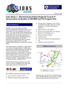 January 10, 2002  Case Study 1: Ohio-Kentucky-Indiana Regional Council of Governments’ Evaluation of ARTIMIS and ITS Program Plan Project Background ARTIMIS, the Advanced Regional Traffic