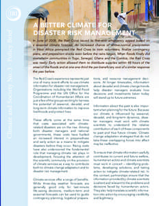 Climate and Society No. 3 - Policy Brief  A Better ClimAte for DisAster risk mAnAgement In June of 2008, the Red Cross issued its first-ever emergency appeal based on a seasonal climate forecast. An increased chance of a