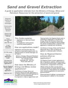 A guide to application referrals from the Ministry of Energy, Mines and Petroleum Resources for the extraction of sand and gravel Regional District of Central Okanagan