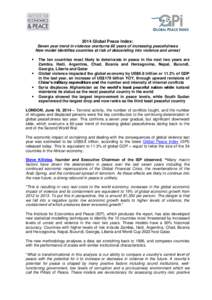 2014 Global Peace Index: Seven year trend in violence overturns 60 years of increasing peacefulness New model identifies countries at risk of descending into violence and unrest   